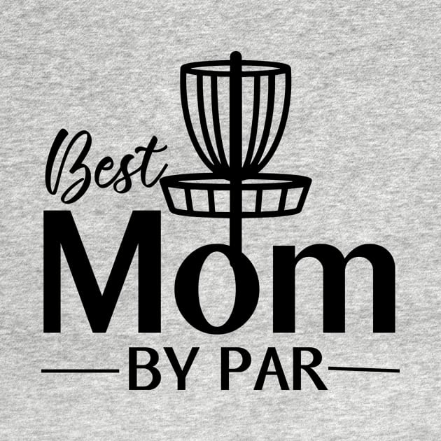 Best Mom By Par by Striking Metal Disc Golf